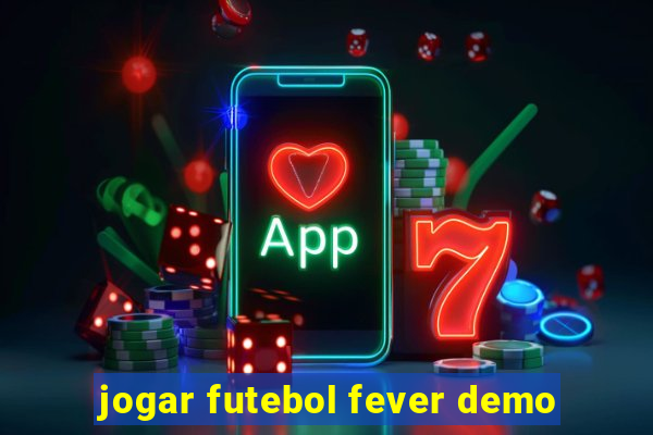 jogar futebol fever demo